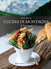 Cucina di montagna. Il Trentino