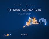 Ottava meraviglia. Valle di Susa