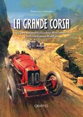 La grande corsa. La gara automobilistica Susa-Moncenisio e la prima guerra mondiale