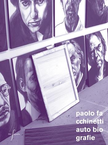 Paolo Facchinetti. Autobiografie - Viola Giacometti, Sara Mazzocchi - Libro Libri Aparte 2006 | Libraccio.it