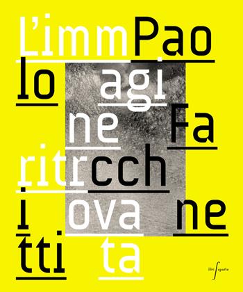 L' immagine ritrovata. Ediz. illustrata - Paolo Facchinetti - Libro Libri Aparte 2019, Libri Aparte | Libraccio.it