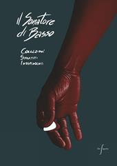 Il Sonatore di Basso. Collezione Spartiti Indipendenti. Ediz. a spirale