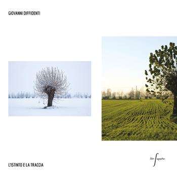L'istinto e la traccia. Dittici visivi tra permanenza e fragilità nella Bergamasca contemporanea - Giovanni Diffidenti - Libro Libri Aparte 2026, Libri Aparte | Libraccio.it