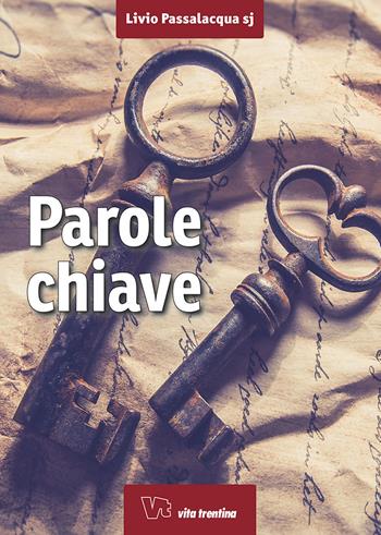 Parole chiave - Livio Passalacqua - Libro Vita Trentina 2019 | Libraccio.it