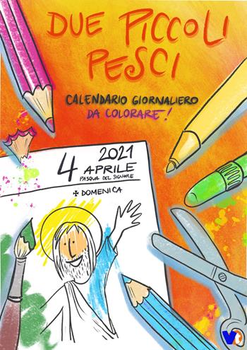 Due piccoli pesci 2021. Calendario giornaliero da colorare per bambini, ragazzi e non solo! Ediz. illustrata  - Libro Vita Trentina 2020 | Libraccio.it