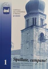 Squillate, campane! Le campane della cattedrale di San Vigilio a Trento nel centenario della loro rifusione (1920-2020)