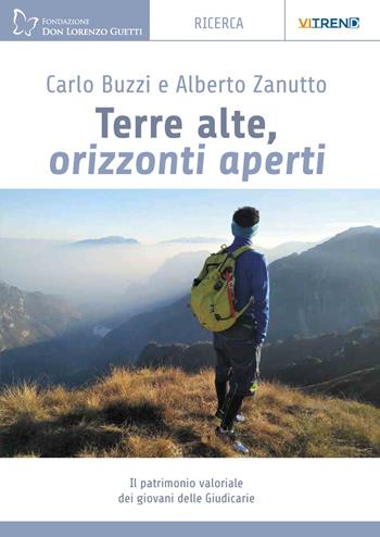 Terre alte, orizzonti aperti. Il patrimonio valoriale dei giovani delle Giudicarie - Carlo Buzzi, Alberto Zanutto - Libro VITREND 2021 | Libraccio.it