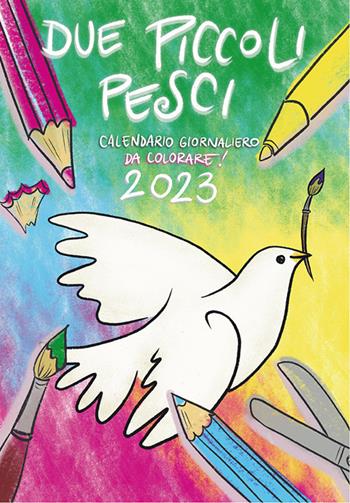 Due piccoli pesci 2023. Calendario giornaliero da colorare! Ediz. illustrata  - Libro Vita Trentina 2022 | Libraccio.it