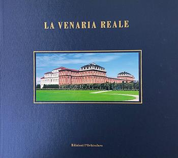 La Venaria reale. Ediz. multilingue - Francesco Pernice - Libro L'Orbicolare 2008 | Libraccio.it