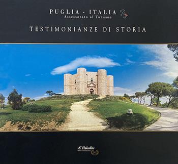 Puglia. Testimonianze di storia  - Libro L'Orbicolare 2024 | Libraccio.it