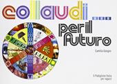 Collaudi... per il futuro. Ediz. illustrata