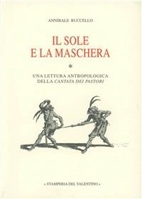Il sole e la maschera - Annibale Ruccello - Libro Stamperia del Valentino 2008, Sotto il cappello | Libraccio.it