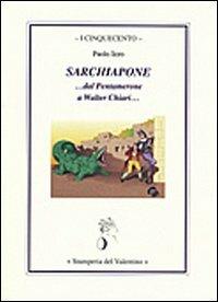 Sarchiapone... al Pentamerone a Walter Chiari... - Paolo Izzo - Libro Stamperia del Valentino 2011, I cinquecento | Libraccio.it