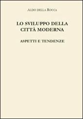 Lo sviluppo della città moderna. Aspetti e tendenze