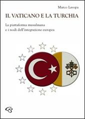 Il Vaticano e la Turchia. La piattaforma musulmana e i nodi dell'integrazione europea