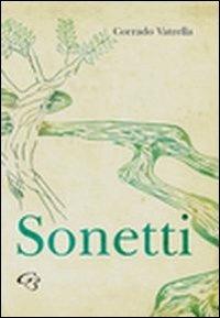 Sonetti. Raccolta di poesie - Corrado Vatrella - Libro Ginevra Bentivoglio EditoriA 2012, Allegorica | Libraccio.it