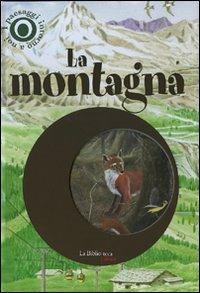 La montagna. I paesaggi intorno a noi. Con gadget - Ferruccio Cucchiarini - Libro La Biblioteca Junior 2007 | Libraccio.it