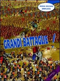 Grandi battaglie! - Francesco Spadoni, Oliver Mensa, Lorenzo Paganelli - Libro La Biblioteca Junior 2010 | Libraccio.it