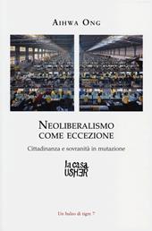 Neoliberalismo come eccezione. Cittadinanza e sovranità in mutazione