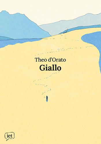 Giallo - Theo D'Orato - Libro IET Ist. Editoriale Ticinese 2025, Storie di qui | Libraccio.it