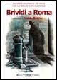Brividi a Roma. Dieci autori raccontano la città eterna nelle sue tinte più fosche e misteriose  - Libro Alcyone Casa Editrice 2007, Tamburi | Libraccio.it
