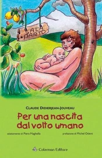 Per una nascita dal volto umano - Claude Didierjean-Jouveau - Libro Coleman 2013, Il sapere in tasca | Libraccio.it