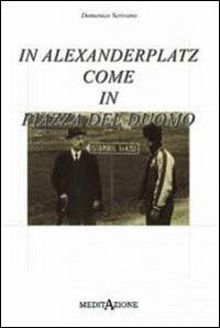 In Alexanderplatz come in piazza del Duomo - Domenico Scrivano - Libro Erranti 2009, Meditazione | Libraccio.it