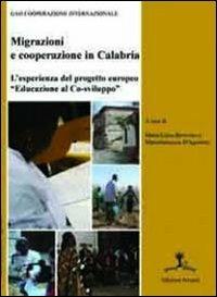 Migrazioni e cooperazione in Calabria. L'esperienza del progetto «educazione al co-sviluppo» - M. Luisa Bevivino, Mariafrancesca D'Agostino - Libro Erranti 2009 | Libraccio.it
