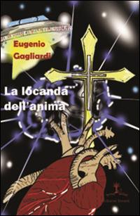 La locanda dell'anima - Eugenio Gagliardi - Libro Erranti 2013 | Libraccio.it