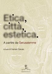 Etica, città, estetica. A partire da Gerusalemme