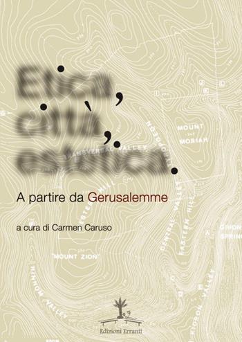 Etica, città, estetica. A partire da Gerusalemme  - Libro Erranti 2015 | Libraccio.it