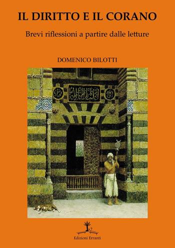 Il diritto e il Corano. Brevi riflessioni a partire dalle letture - Domenico Bilotti - Libro Erranti 2017 | Libraccio.it