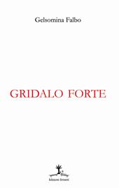 Gridalo forte