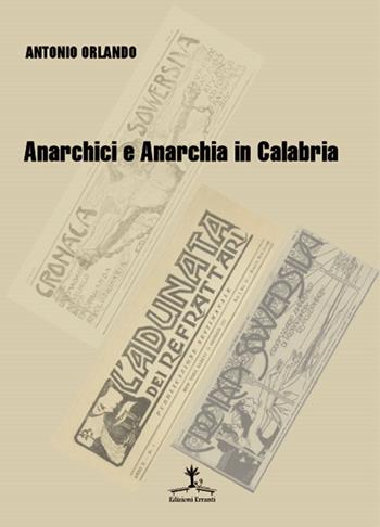 Anarchici e anarchia in Calabria - Antonio Orlando - Libro Erranti 2018 | Libraccio.it