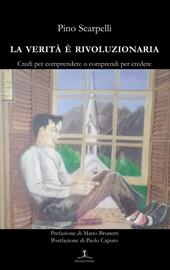 La verità è rivoluzionaria. Credi per comprendere o comprendi per credere