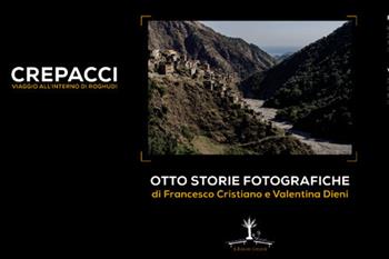 Crepacci. Viaggio all'interno di Roghudi. Otto storie fotografiche. Ediz. illustrata - Francesco Cristiano, Valentina Dieni - Libro Erranti 2019 | Libraccio.it