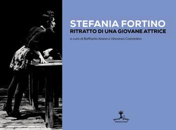 Stefania Fortino. Ritratto di una giovane attrice  - Libro Erranti 2019, Reflex | Libraccio.it