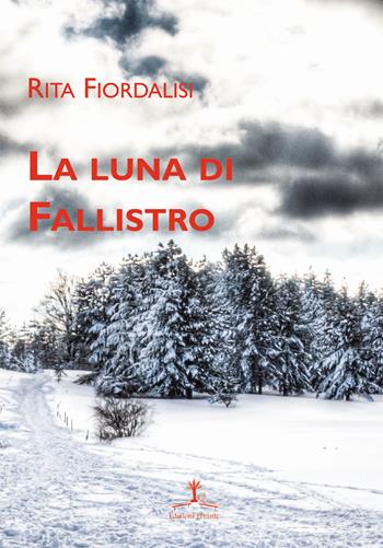 La luna di Fallistro - Rita Fiordalisi - Libro Erranti 2019, I racconti di Fallistro | Libraccio.it