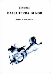 Dalla terra di Nod - Ben Cami - Libro Bohumil 2006 | Libraccio.it