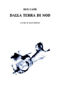 Dalla terra di Nod - Ben Cami - Libro Bohumil 2006 | Libraccio.it