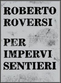 Per impervi sentieri. Audiolibro. CD Audio - Roberto Roversi - Libro Bohumil 2008, Audiolibri Bohumil | Libraccio.it