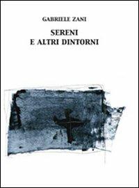 Sereni e altri dintorni - Gabriele Zani - Libro Bohumil 2011 | Libraccio.it