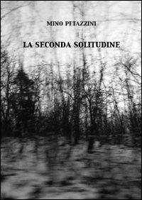 La seconda solitudine - Mino Petazzini - Libro Bohumil 2011 | Libraccio.it
