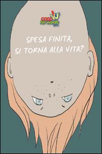 Spesa finita, si torna alla vita? Coop for words 2014  - Libro Bohumil 2014 | Libraccio.it