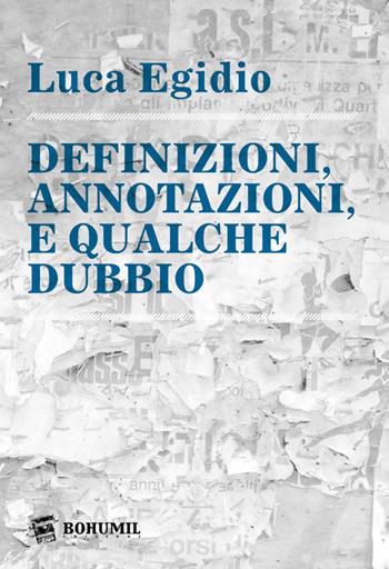 Definizioni, annotazioni, e qualche dubbio - Luca Egidio - Libro Bohumil 2016 | Libraccio.it
