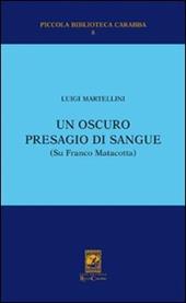 Un oscuro presagio di sangue (Su Franco Matacotta)