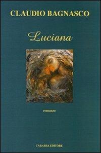 Luciana - Claudio Bagnasco - Libro Carabba 2007, Universale Carabba | Libraccio.it