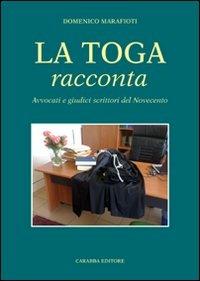 La toga racconta - Domenico Marafioti - Libro Carabba 2007, Fuori collana | Libraccio.it