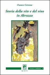 Storia della vite e del vino in Abruzzo - Franco Cercone - Libro Carabba 2008, Scienze e ambiente | Libraccio.it