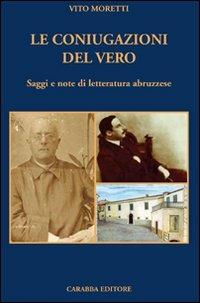 Le coniugazioni del vero - Vito Moretti - Libro Carabba 2009, Universale Carabba | Libraccio.it